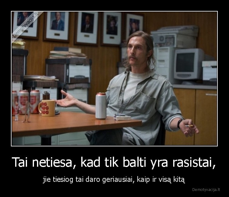 rasizmas,balti,juodi,rasistai,geriau,blogiau