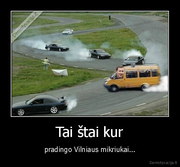 driftas,mikriukai,vilnius,reformos,privatus, vezejai