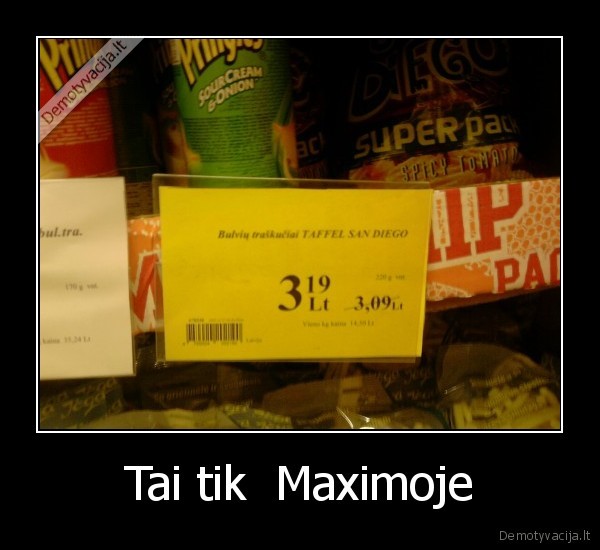 Tai tik  Maximoje