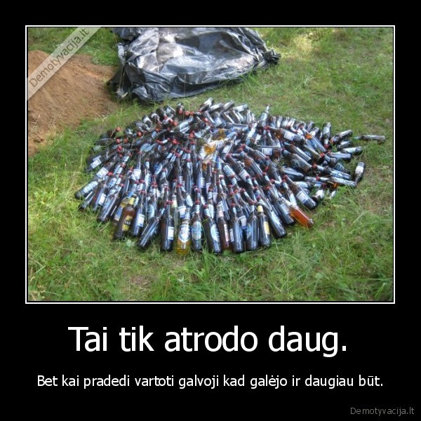 Tai tik atrodo daug.