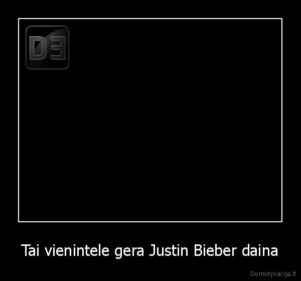 Tai vienintele gera Justin Bieber daina
