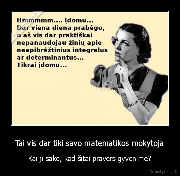 matematika,gyvenimas,mokytojai
