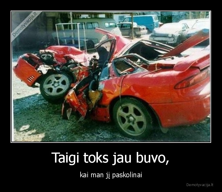 paskolinti,masina,draugas,sudauze,metalo, lauzas