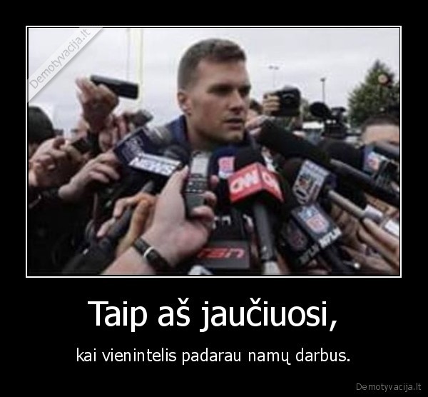 Taip aš jaučiuosi,