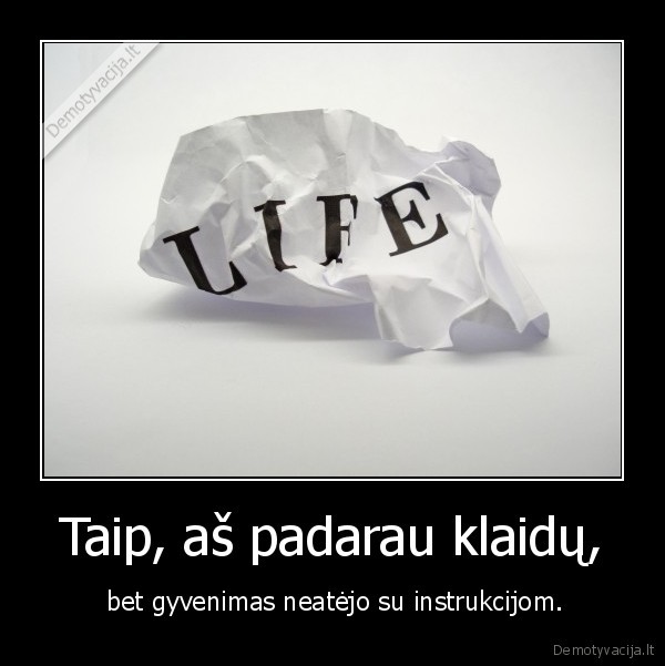 gyvenimas, klaidos, moralai