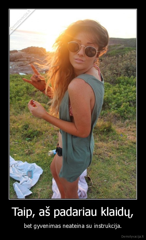 Taip, aš padariau klaidų,