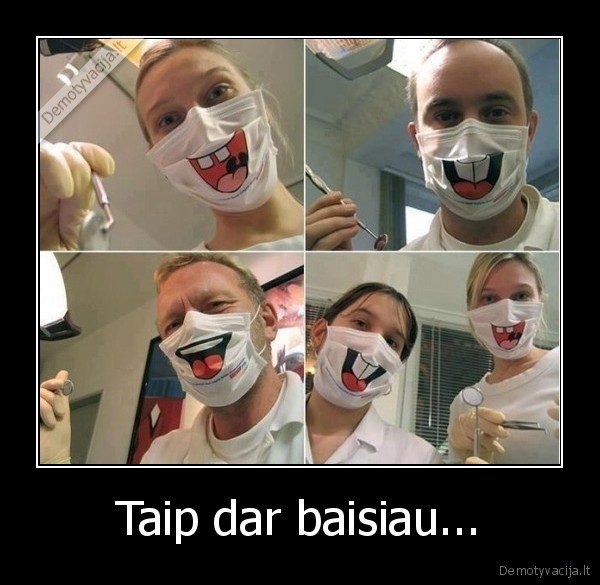 baisu,odontologas,dantys,gydyti