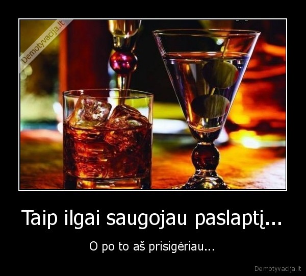 alkoholis,paslaptis,papapsakoti