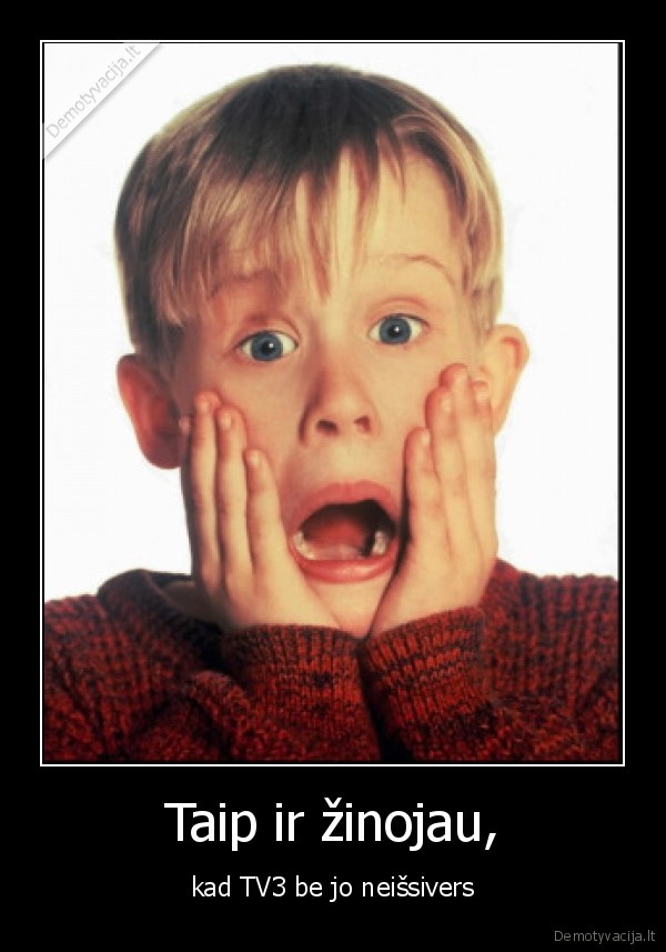 vienas, namuose, tu, darai, ka, nori