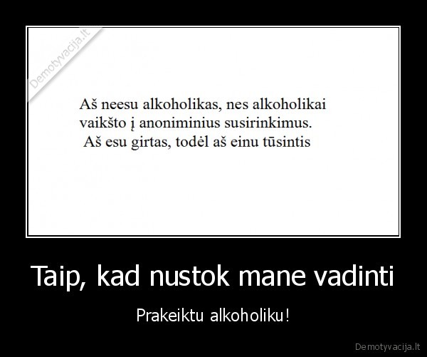 geriau,geriu,gersiu, ir, zinau, kur, dar, gaut,funny