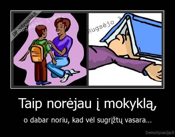 noriu,mokykla,nebenoriu,vasara