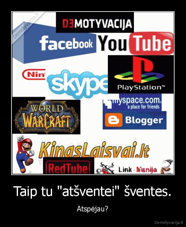 Taip tu &quot;atšventei&quot; šventes.