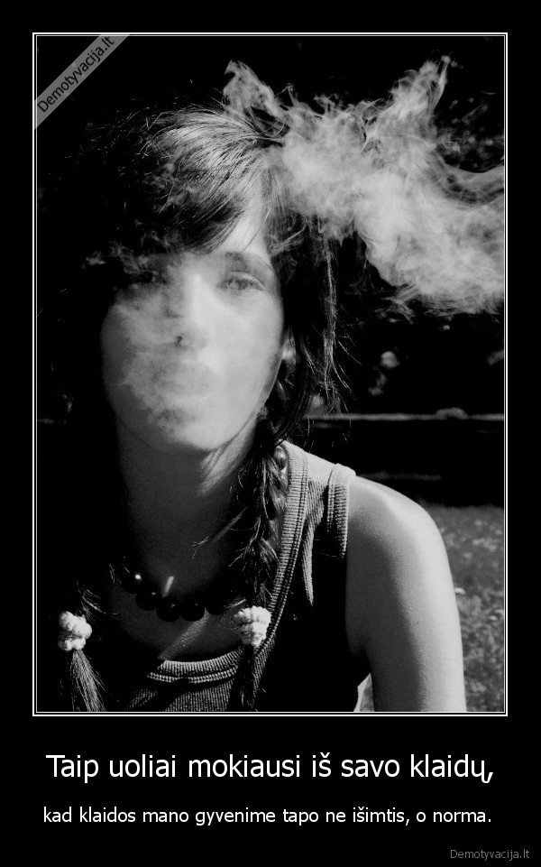 Taip uoliai mokiausi iš savo klaidų,