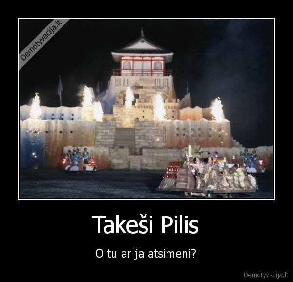 takesi,pilis,lnk,smagus, vakarai