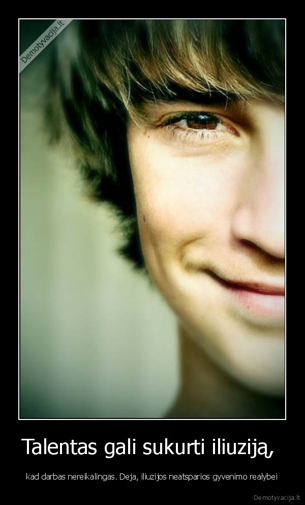 talentingi, zmones,sunkiai, susitaiko, su, situacija,kai, ju, talentas, baigiasi