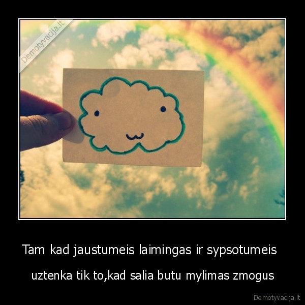 Tam kad jaustumeis laimingas ir sypsotumeis 