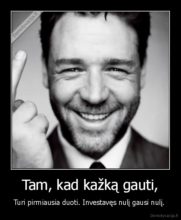 Tam, kad kažką gauti,