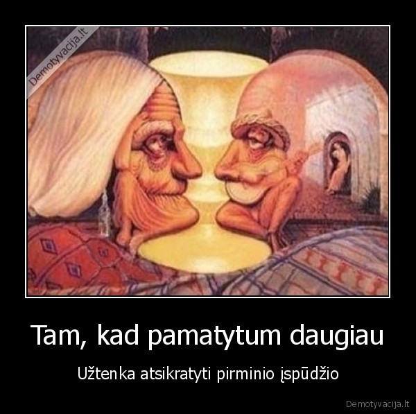 Tam, kad pamatytum daugiau