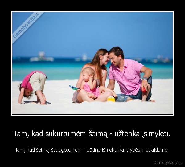 seimos, kurimas,darni, seima,grazi, seima,poros, santykiai,tevai, ir, vaikai