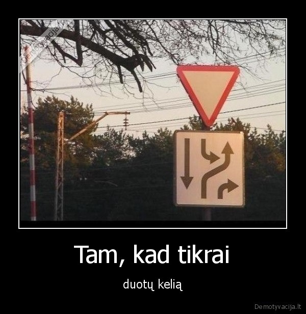 kelias,duoti,galvoti