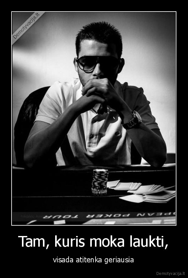 Tam, kuris moka laukti,