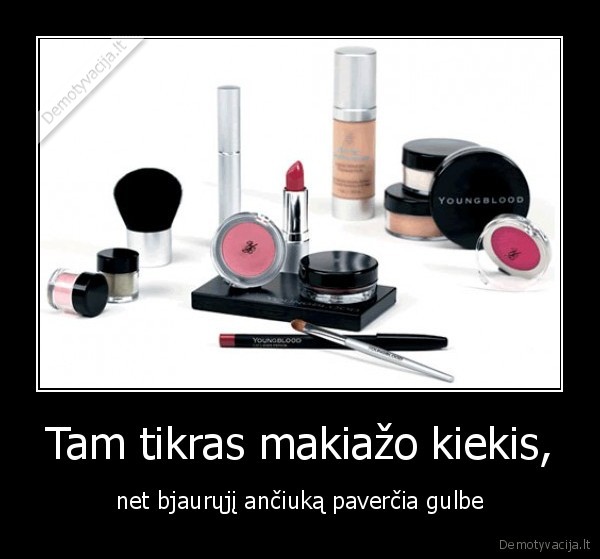 Tam tikras makiažo kiekis,