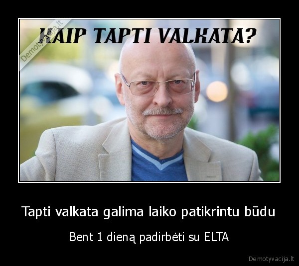 r., valatka,valkata,elta,1, diena,darbas,darbas, eltoje,naujienu, agentura