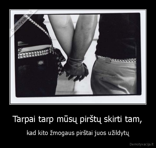 Tarpai tarp mūsų pirštų skirti tam,