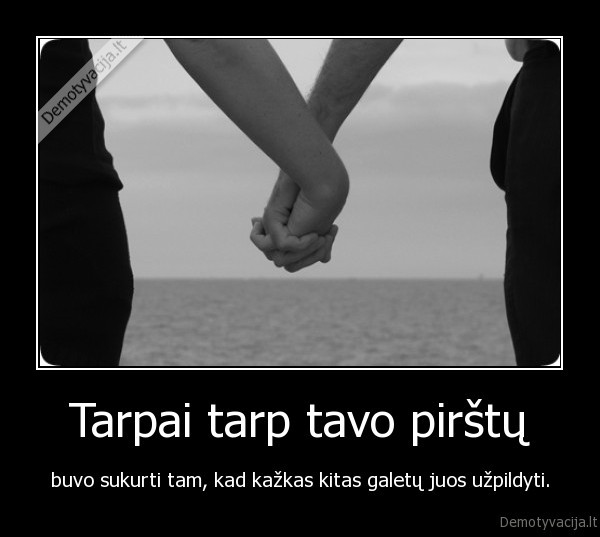 Tarpai tarp tavo pirštų