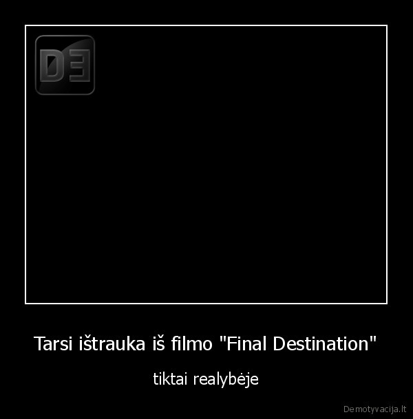 istrauka,realybe,filmas,sekme,atsitiktinumas