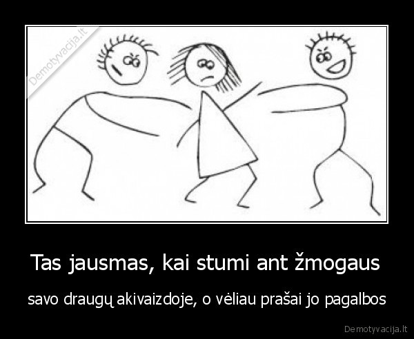 taip, daryti, negrazu