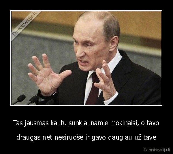 Tas jausmas kai tu sunkiai namie mokinaisi, o tavo