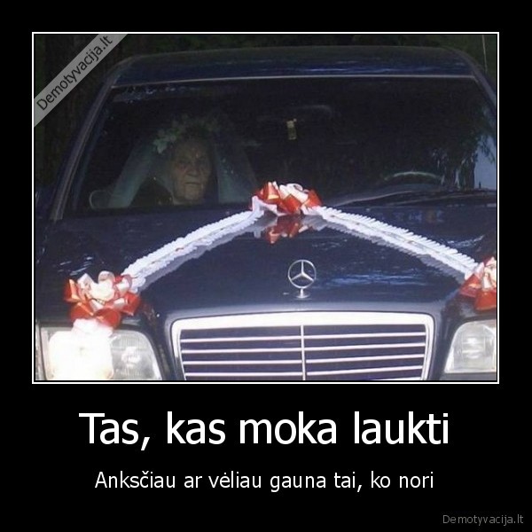 Tas, kas moka laukti