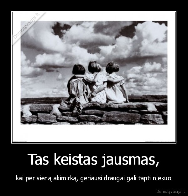 Tas keistas jausmas,