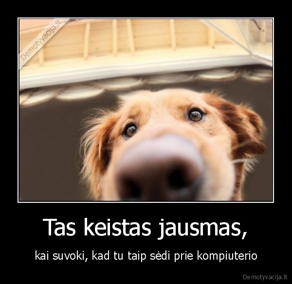 Tas keistas jausmas,