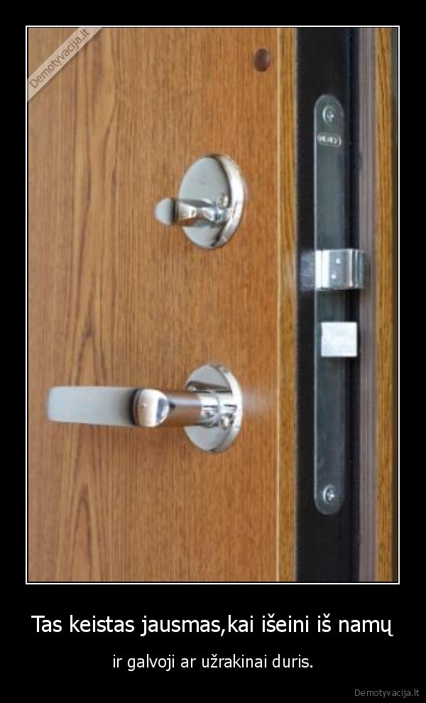 Tas keistas jausmas,kai išeini iš namų