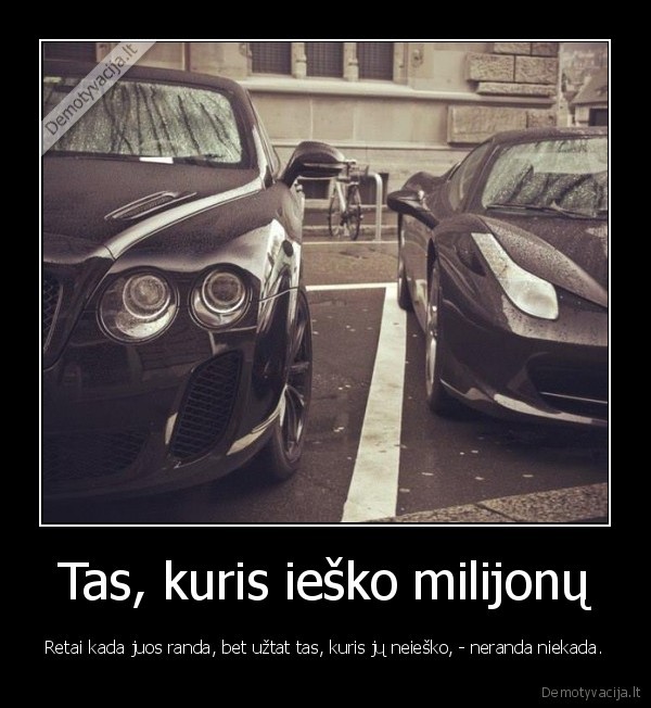 Tas, kuris ieško milijonų