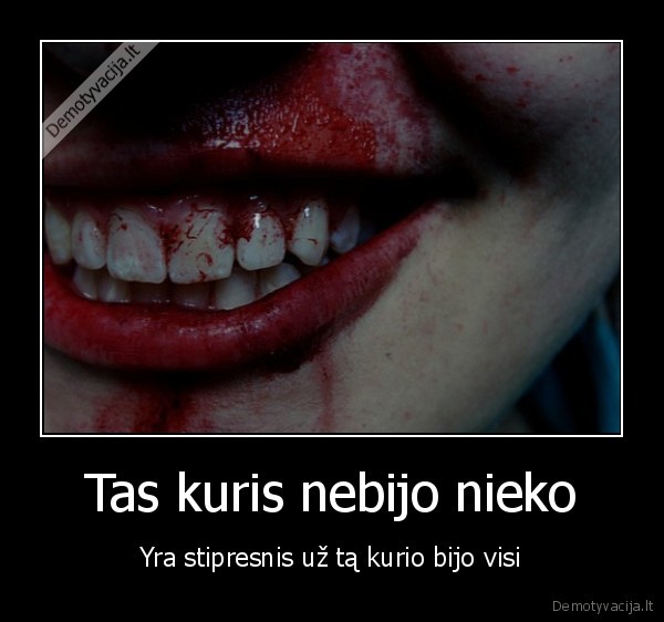 Tas kuris nebijo nieko