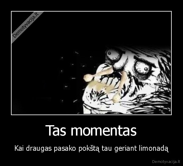 pokstas,limonadas,pasipyle, is, nosies,prikolas