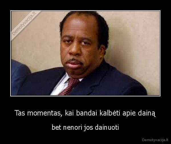 Tas momentas, kai bandai kalbėti apie dainą