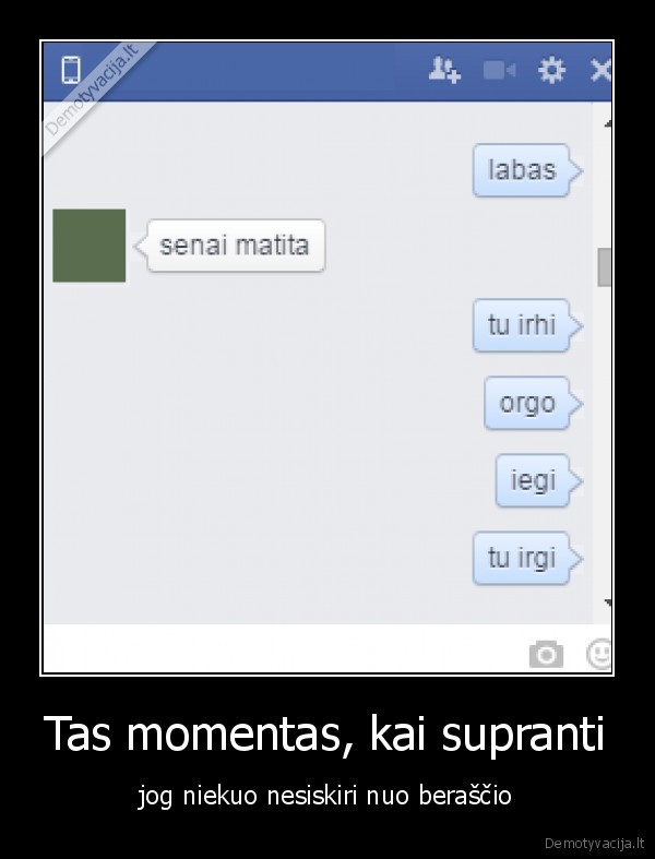 Tas momentas, kai supranti