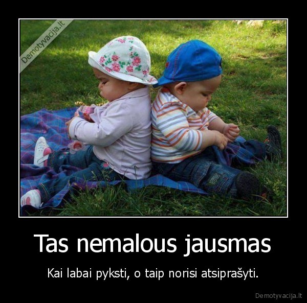 Tas nemalous jausmas