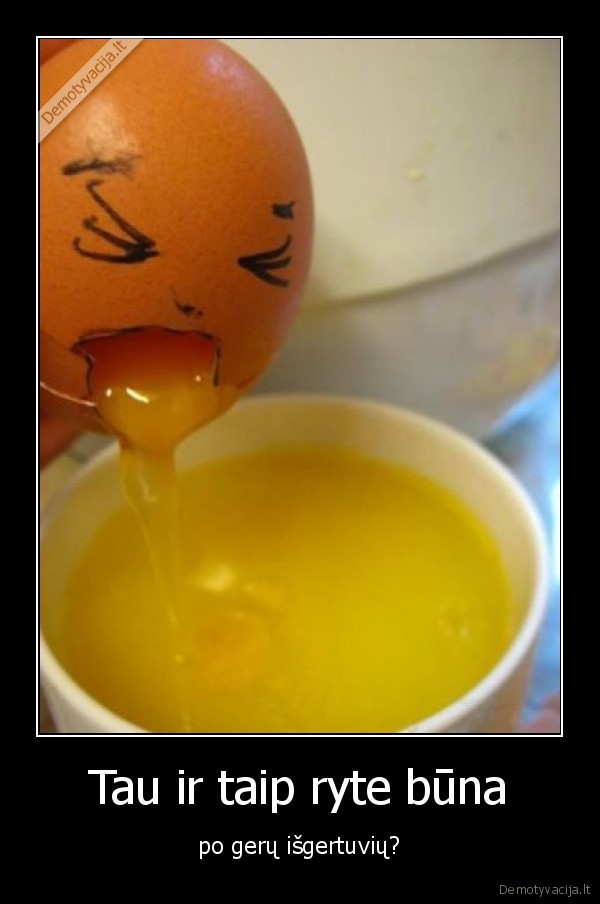Tau ir taip ryte būna