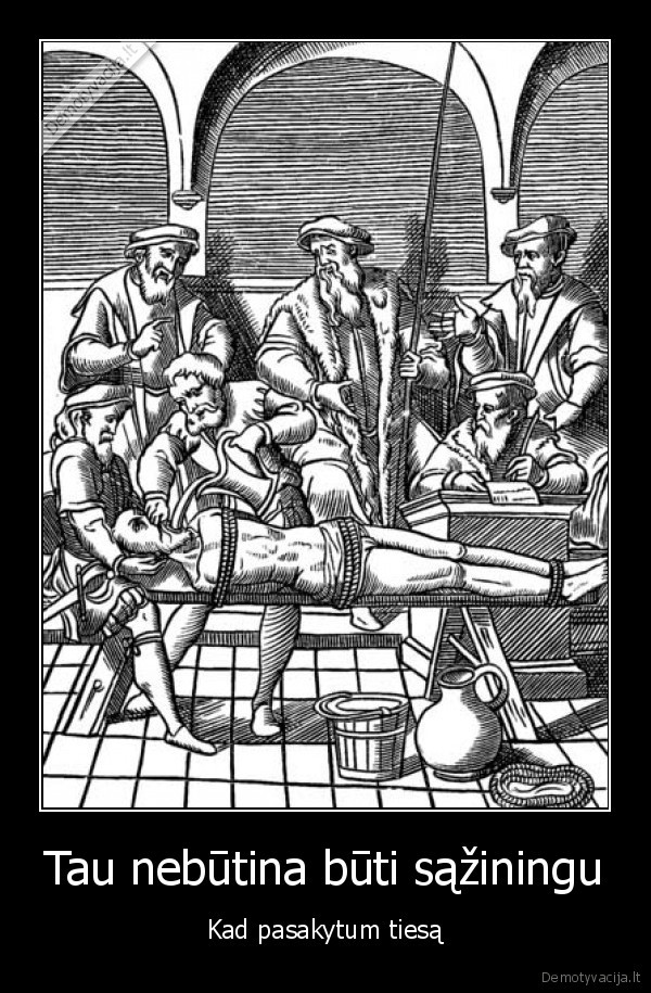 Tau nebūtina būti sąžiningu