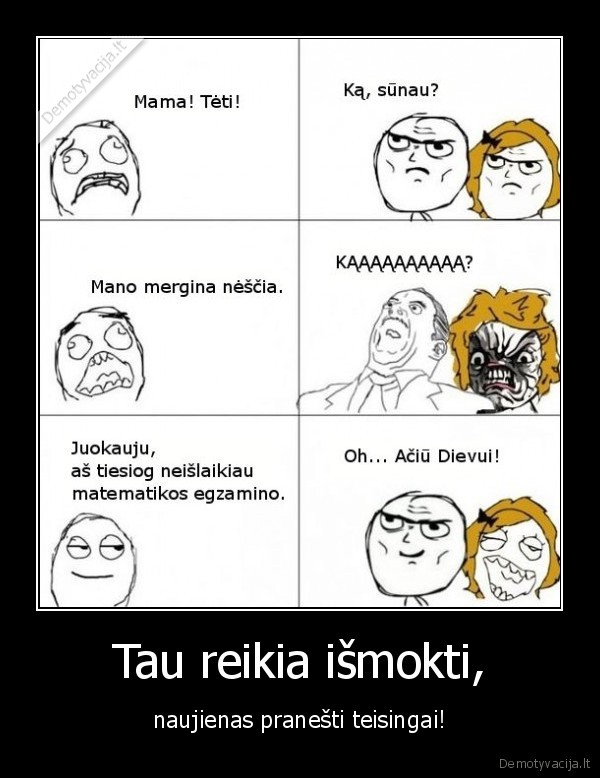 Tau reikia išmokti,