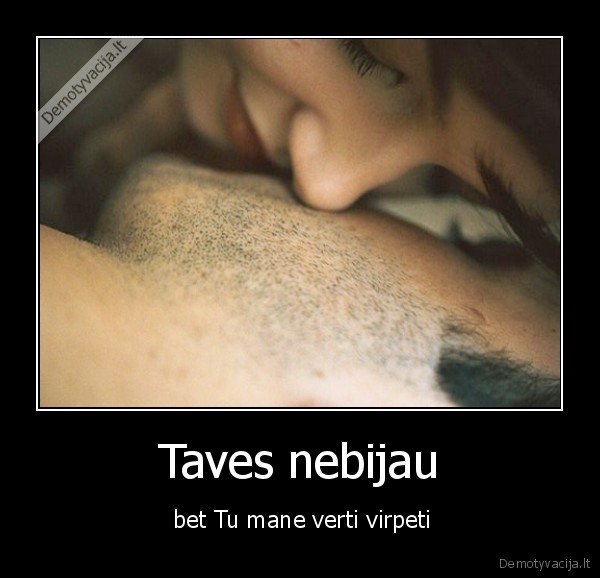 Taves nebijau