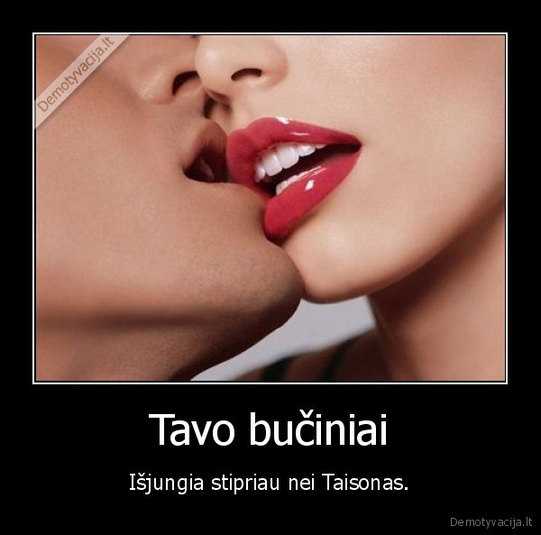 buciniai,jausmai