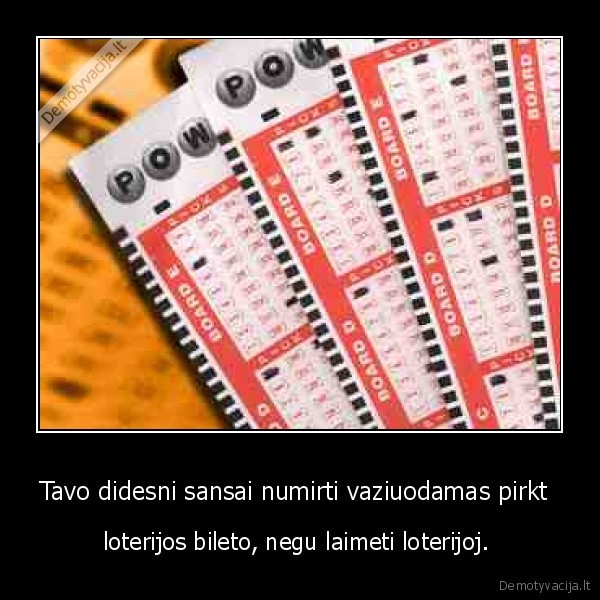 Tavo didesni sansai numirti vaziuodamas pirkt 