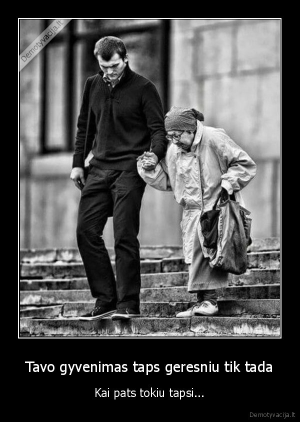 geras, gyvenimas,pagalba, silpnesniems
