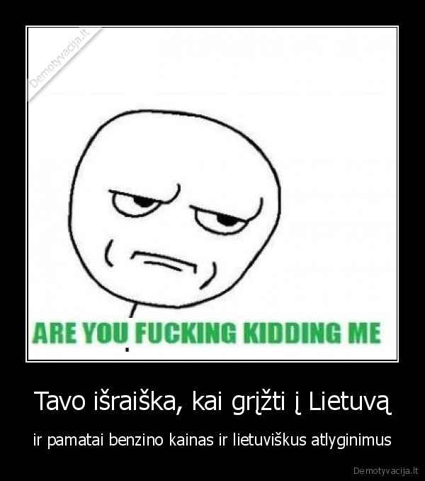 Tavo išraiška, kai grįžti į Lietuvą